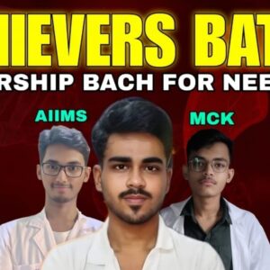ACHIEVERS BATCH(MENTORSHIP BACH FOR NEET 2026)