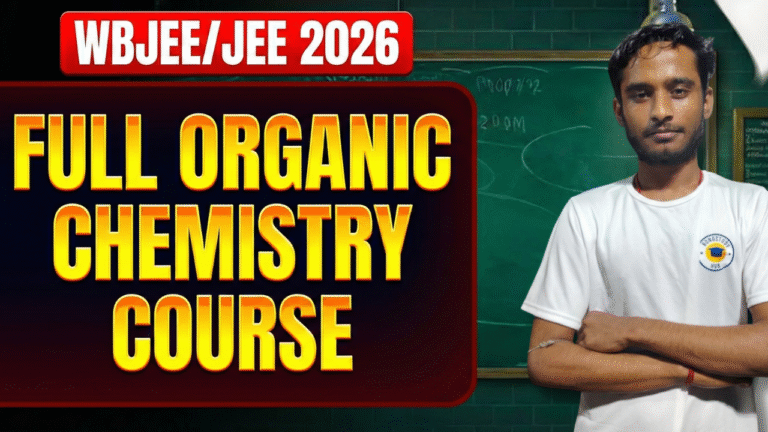 Organic Chemistry Full Course for WBJEE/JEE 2026