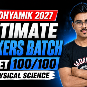 Madhyamik 2027 Ultimate Rankers batch(Target 100/100 in Physical science)