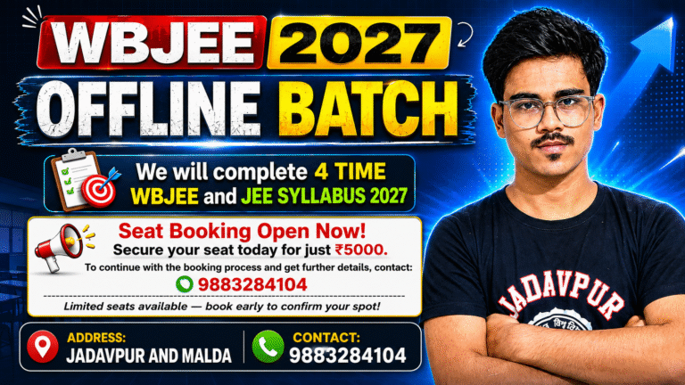 WBJEE 2027 OFFLINE BATCH [Address:Jadavpur and Malda]