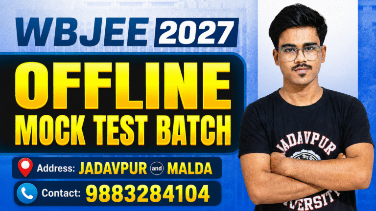 WBJEE 2027 OFFLINE MOCK TEST BATCH [Address:JADAVPUR and MALDA]
