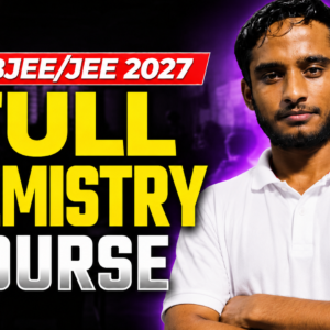 Chemistry Full Course for WBJEE/JEE 2027