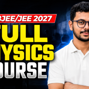 Physics Full Course for WBJEE/JEE 2027