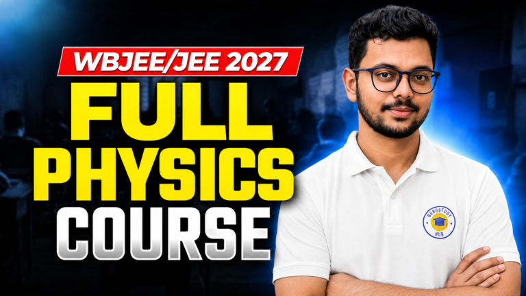 Physics Full Course for WBJEE/JEE 2027